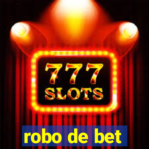 robo de bet